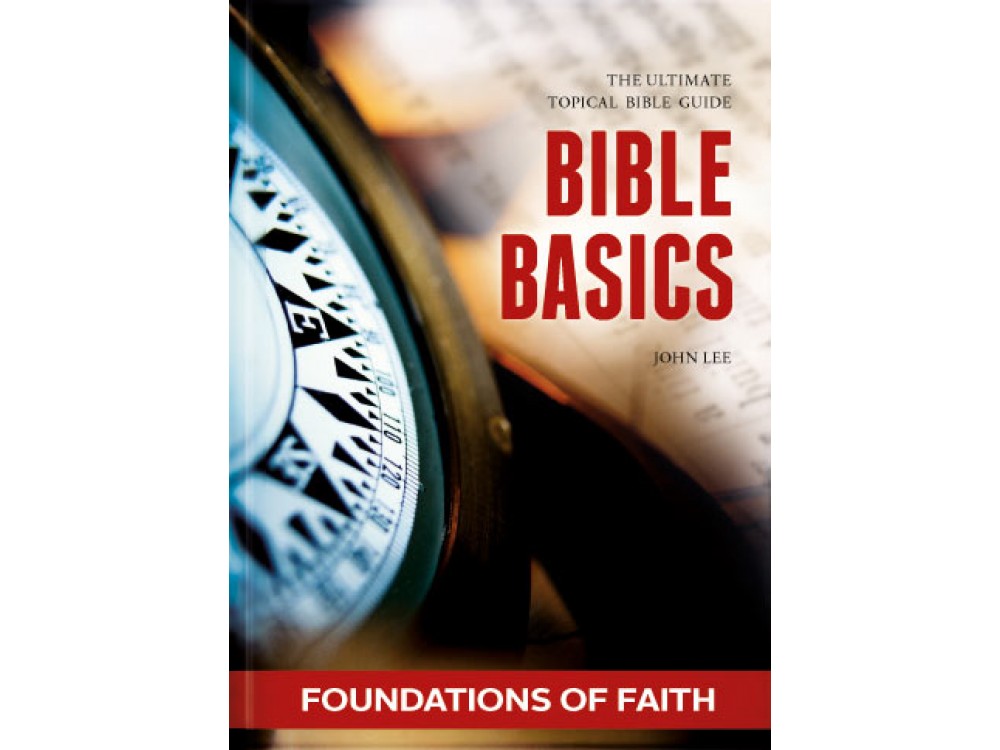 Bible Basics Foundations of Faith